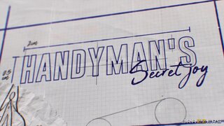 Brazzers Exxtra - Handyman's Secret Joy - 06/22/2021